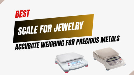 The Best Scale for Jewelry: Accurate Weighing for Precious Metals