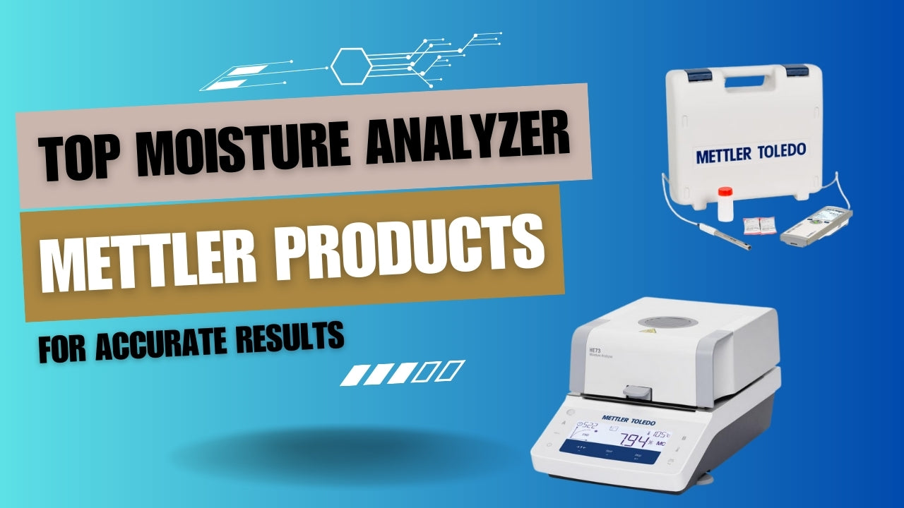 Top Moisture Analyzer Mettler Products for Accurate Results