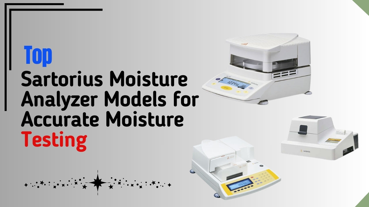 Top Sartorius Moisture Analyzer Models for Accurate Moisture Testing