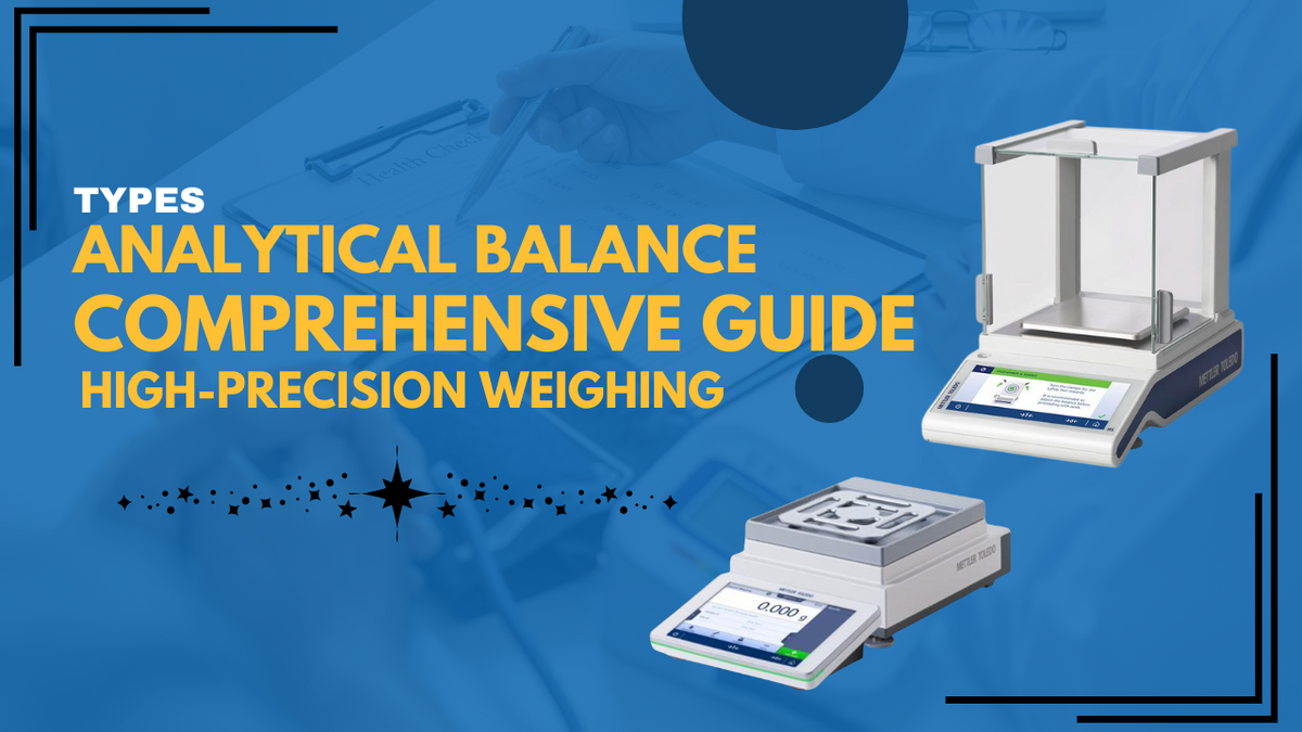 Types of Analytical Balance: Comprehensive Guide to High-Precision Wei ...