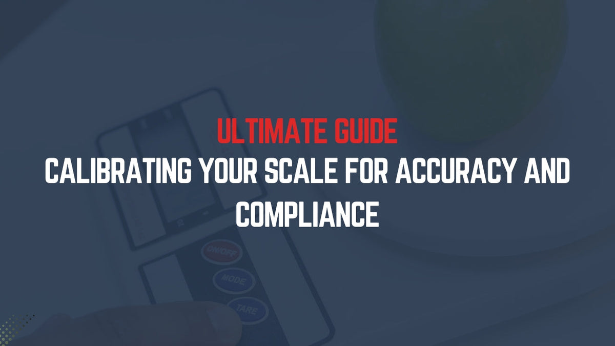 Ultimate Guide to Calibrating Your Scale for Accuracy and Compliance ...