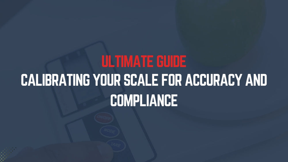 Ultimate Guide to Calibrating Your Scale for Accuracy and Compliance ...